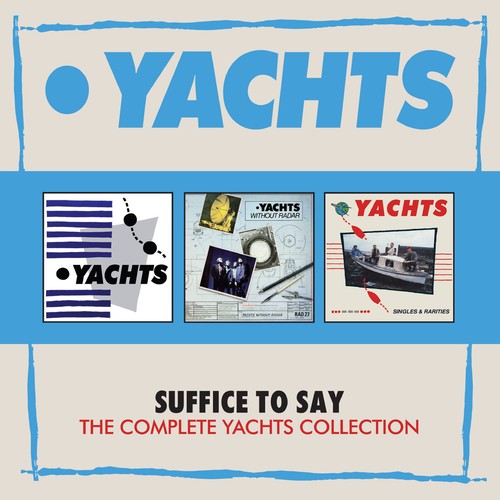 Yachts: Suffice To Say: Complete Yachts Collection