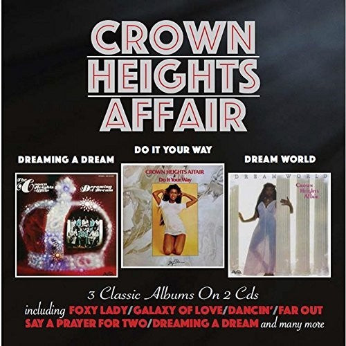 Crown Heights Affair: Dreaming A Dream / Do It Your Way / Dream World