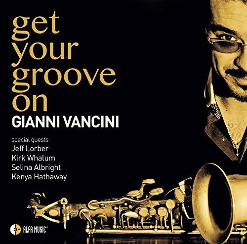 Vancini, Gianni: Get Your Groove On