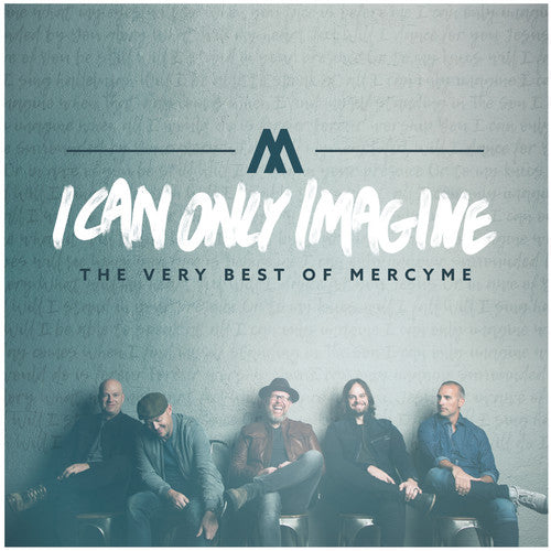 MercyMe: I Can Only Imagine - The Very Best Of Mercyme