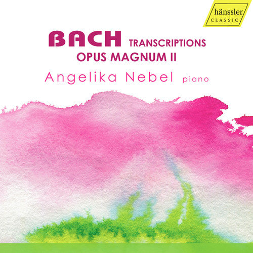 Bach, J.S. / Nebel: Transcriptions / Opus Magnum II