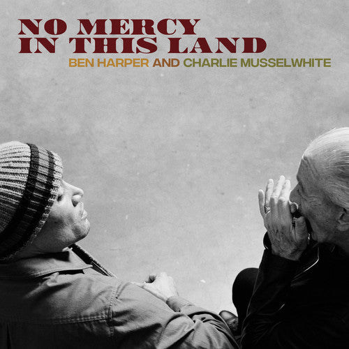 Harper, Ben / Musselwhite, Charlie: No Mercy In This Land