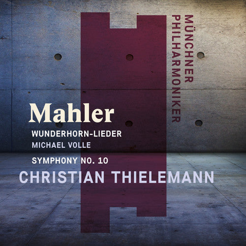 Thielemann, Christian: Mahler: Wunderhorn-lieder & Symphony No. 10