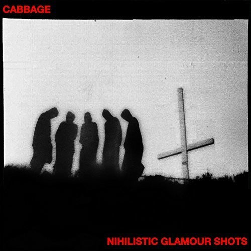 Cabbage: Nihilistic Glamour Shots