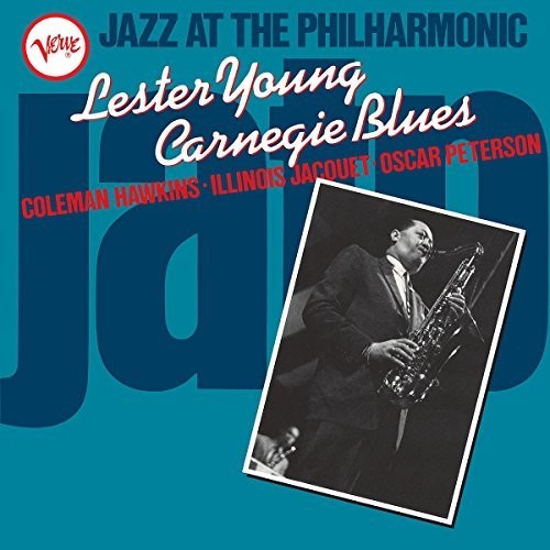 Young, Lester: Jazz At The Philharmonic: Lester Young Carnegie Blues