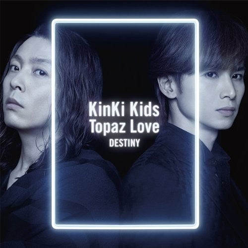 KinKi Kids: Topaz Love / Destiny (Type A)