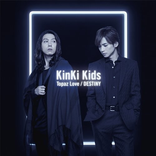 KinKi Kids: Topaz Love / Destiny