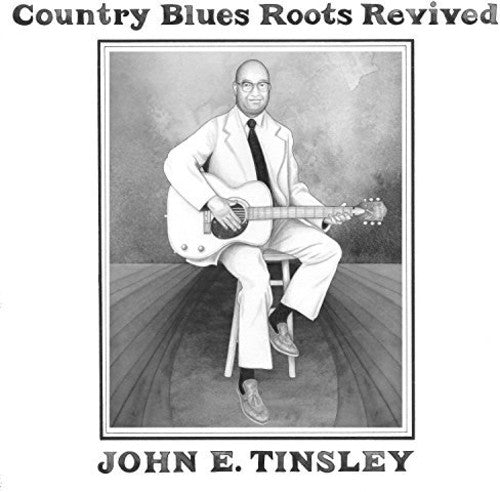 Tinsley, John E: Country Blues Roots Revived