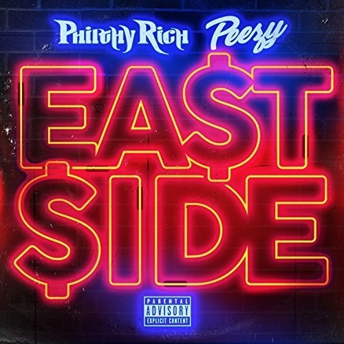 Philthy Rich / Peezy: East Side