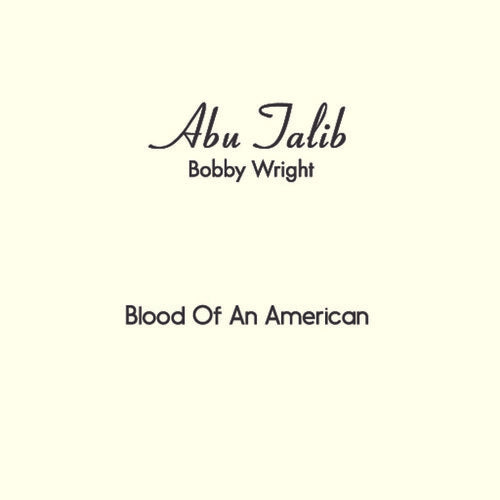 Wright, Bobby: Blood Of An American