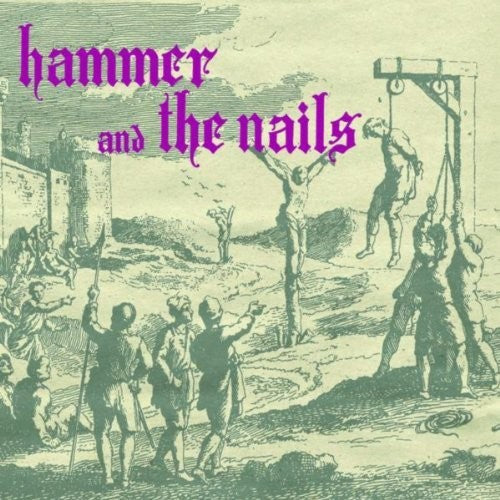 Hammer & Nails: Hammer And The Nails