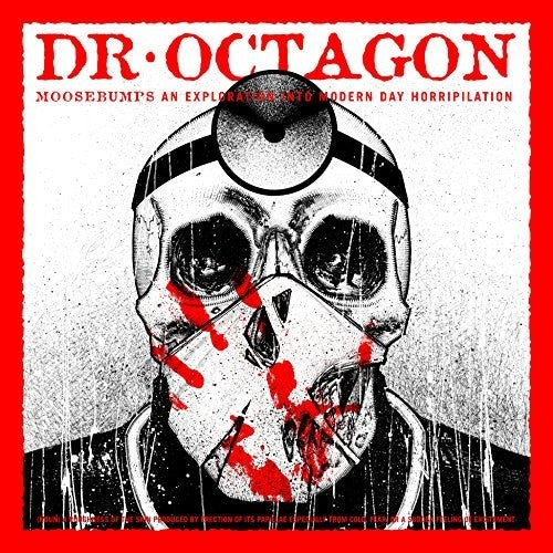 Dr Octagon: Moosebumps: An Exploration Into Modern Day Horripilation