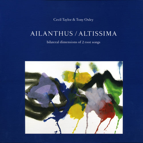 Taylor, Cecil / Oxley, Tony: Ailanthus / Bilateral Dimensions Of 2 Root Songs