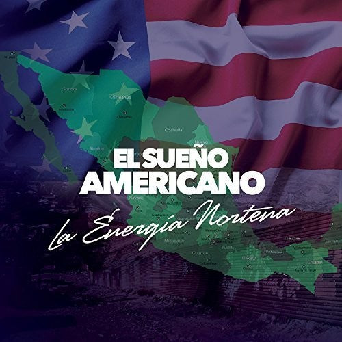 Energia Nortena: El Sueno Americano