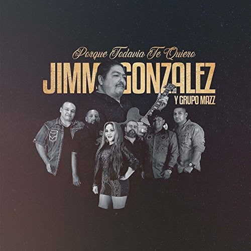 Gonzalez, Jimmy & Grupo Mazz: Porque Todavia Te Quiero