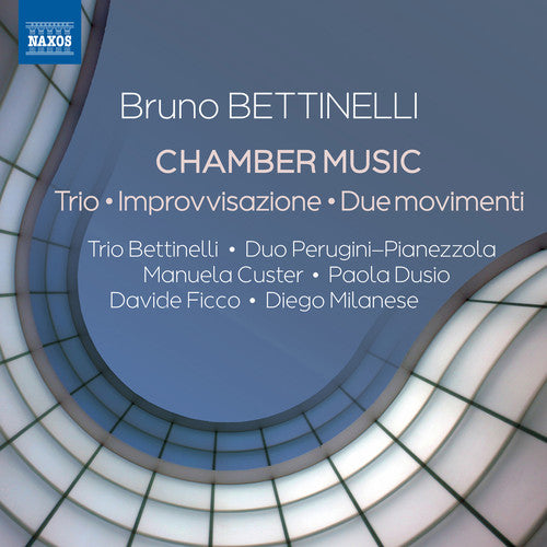 Bettinelli / Ficco / Pianezzola: Chamber Music