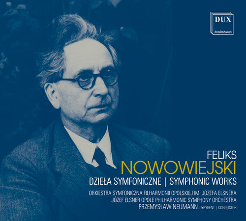 Nowowiejski /: Symphonic Works