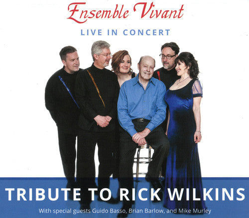 Ensemble Vivant: Tribute To Rick Wilkins