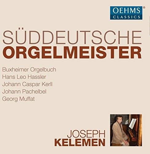 Hassler / Kelemen: Sueddeutsche Orgelmeister