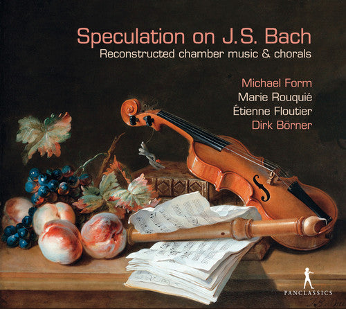 Bach, J.S. / Rowuie / Borner: Reconstructed Chamber Music & Chorals