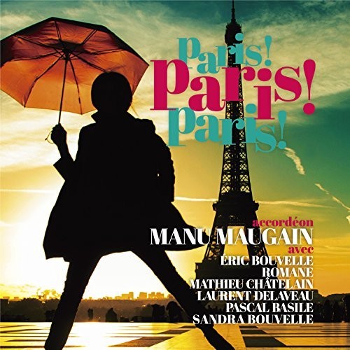 Maugain, Manu: French Cafe Music: Paris! Paris! Paris!