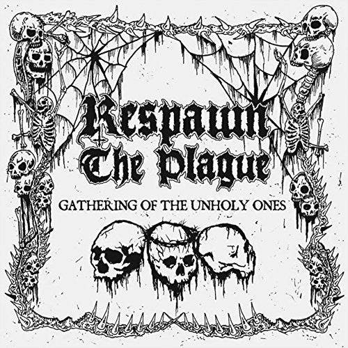 Respawn the Plague: Gathering Of The Unholy Ones