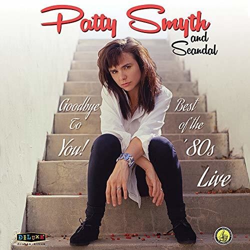 Smyth, Patty & Scandal: Goodbye To You Best Of The '80s Live