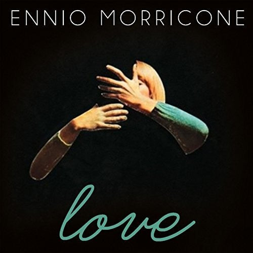Ennio Morricone: Love / Various: Ennio Morricone: Love