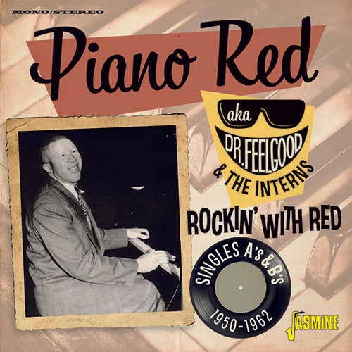 Piano Red Aka Dr Feelgood & the Interns: Rockin With Red: Singles As & Bs 1950-1962