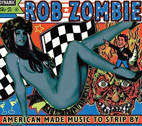 Zombie, Rob: American Made Music To Strip By