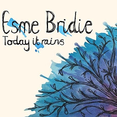 Bridie, Esme: Today It Rains