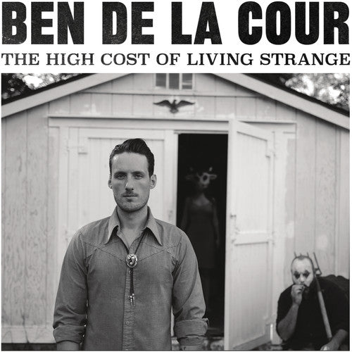 De La Cour, Ben: The High Cost Of Living Strange