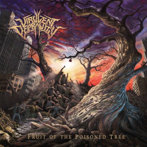 Virulent Depravity: Fruit Of The Poisioned Tree