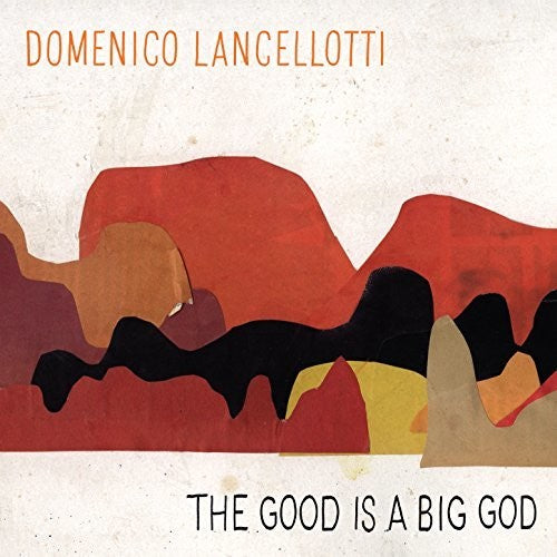 Domenico: Good Is A Big God