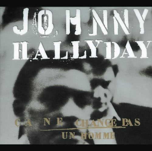 Hallyday, Johnny: Ca Ne Change Pas Un Homme
