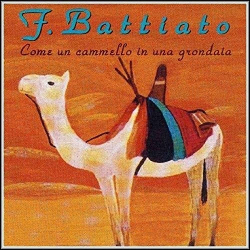 Battiato, Franco: Come Un Cammello In Una Grondaia