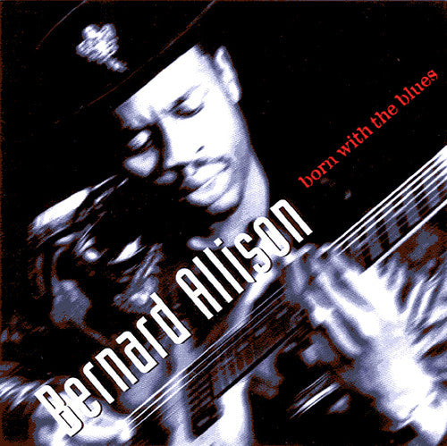 Allison, Bernard: Born With The Blues