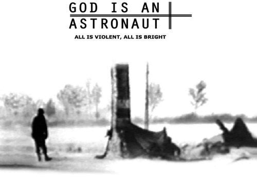 God Is an Astronaut: All Is Violent All Is Bright