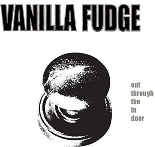 Vanilla Fudge: Out Through The In Door