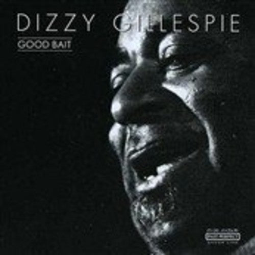 Gillespie, Dizzy: Good Bait