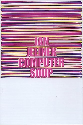 Jelinek, Jan & Computer Soup: Improvisations & Edits