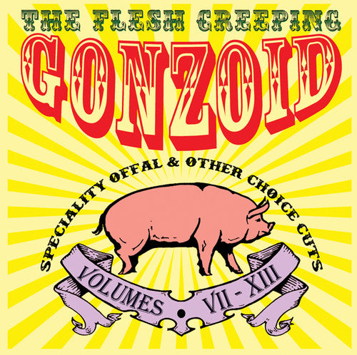 Liles, Andrew: The Flesh Creeping Gonzoid: Speciality Offal & Other Choice Cuts