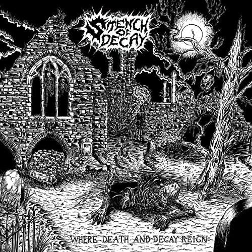 Stench of Decay: Where Death & Decay Reign