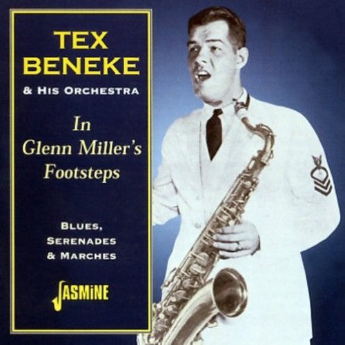 Beneke, Tex & His Orchestra: In Glenn Miller's Footsteps:Blues Serenades and Marches