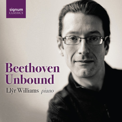 Beethoven / Williams: Beethoven Unbound / Live from the Wigmore Hall