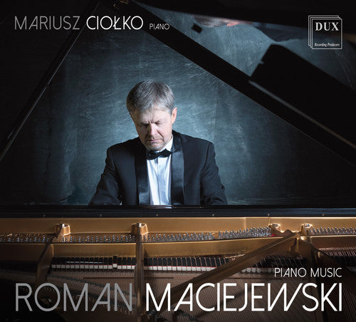 Maciejewski / Ciolko: Mariusz Ciolko Plays Roman MacIejewski