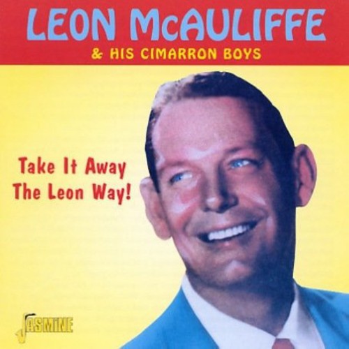 McAuliffe, Leon & His Cimarron Boys: Take It Away the Leon Way