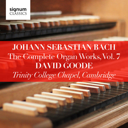 Bach, J.S. / Goode: Complete Organ Works 7