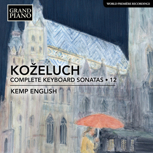 Kozeluch: Complete Keyboard Sonatas