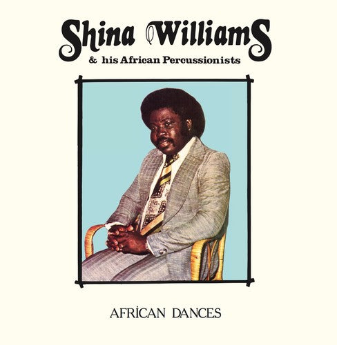 Williams, Shina & His African Percussionists: African Dances